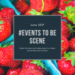 On My #EventsToBeScene List: June 2017