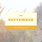 On My #EventsToBeScene List: September 2017